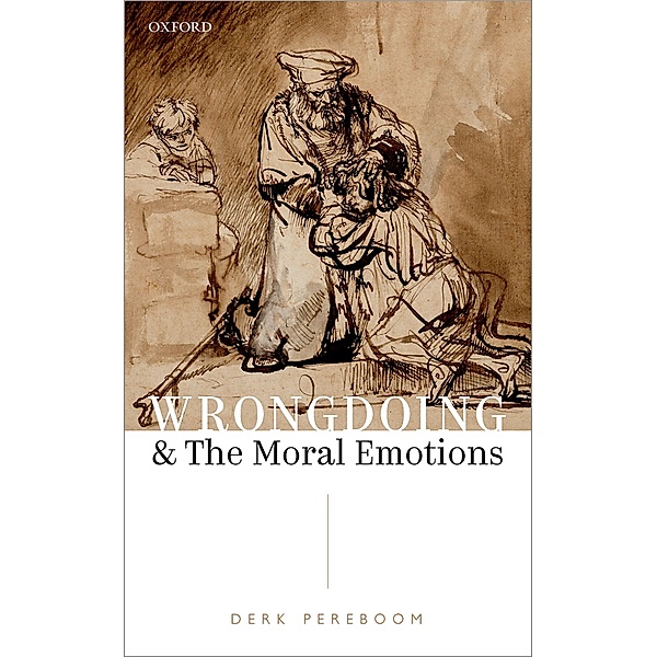 Wrongdoing and the Moral Emotions, Derk Pereboom