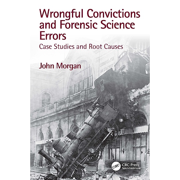 Wrongful Convictions and Forensic Science Errors, John Morgan