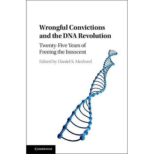 Wrongful Convictions and the DNA Revolution