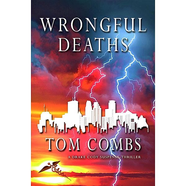 Wrongful Deaths (Drake Cody Suspense-Thrillers, #3) / Drake Cody Suspense-Thrillers, Tom Combs