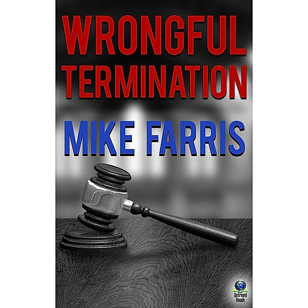 Wrongful Termination, Mike Farris