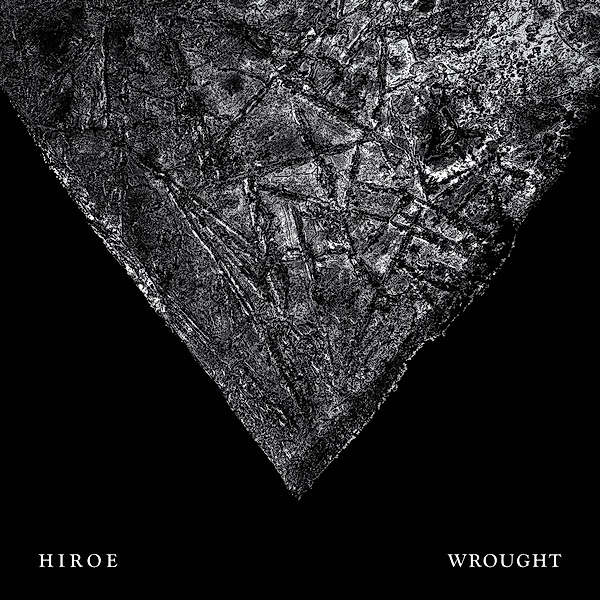 Wrought (Black Vinyl), Hiroe