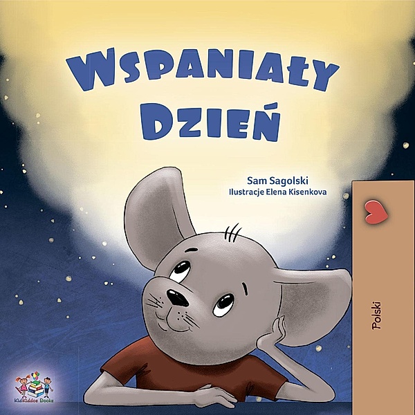 Wspanialy dzien (Polish Bedtime Collection) / Polish Bedtime Collection, Sam Sagolski, Inna Nusinsky