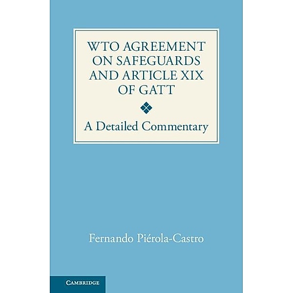 WTO Agreement on Safeguards and Article XIX of GATT, Fernando Pierola-Castro