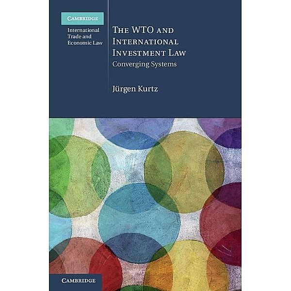 WTO and International Investment Law / Cambridge International Trade and Economic Law, Jurgen Kurtz