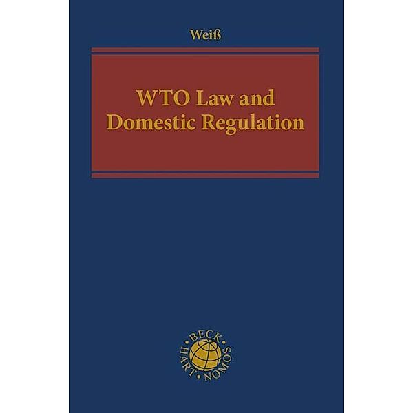 WTO Law and Domestic Regulation, Wolfgang Weiß