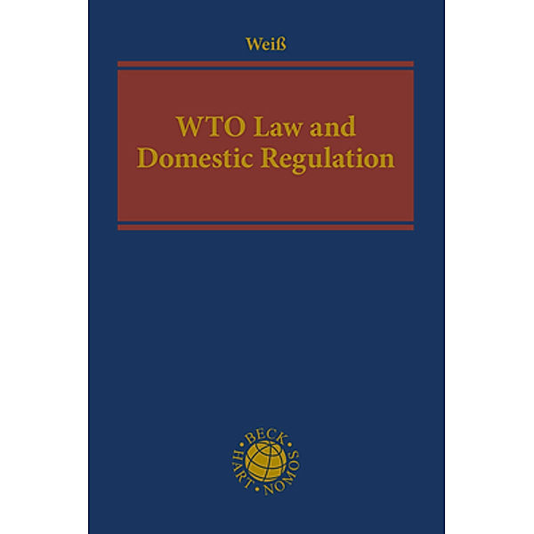 WTO Law and Domestic Regulation, Wolfgang Weiss