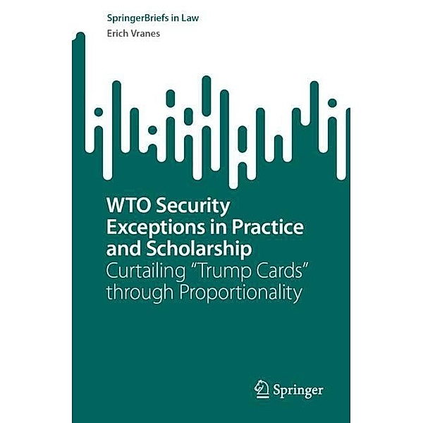 WTO Security Exceptions in Practice and Scholarship, Erich Vranes
