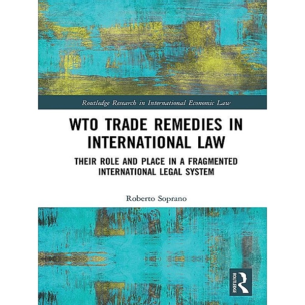 WTO Trade Remedies in International Law, Roberto Soprano