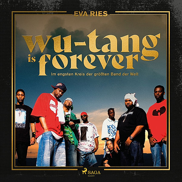 Wu-Tang is forever: Im engsten Kreis der grössten Band der Welt (Gekürzte Lesung), Eva Ries