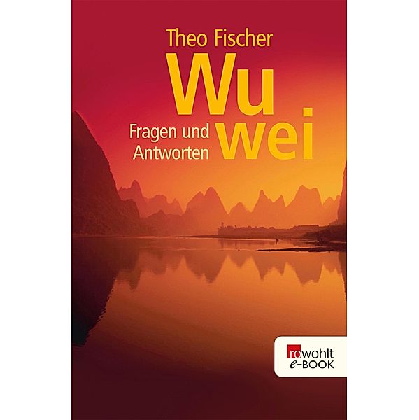 Wu wei. Fragen und Antworten, Theo Fischer