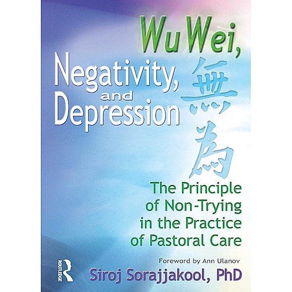 Wu Wei, Negativity, and Depression, Siroj Sorajjakool