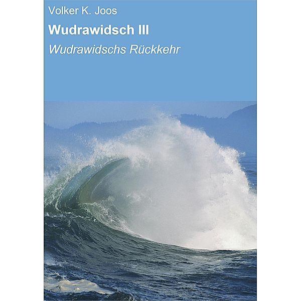 Wudrawidsch III, Volker K. Joos