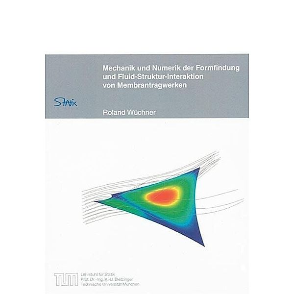 Wüchner, R: Mechanik und Numerik der Formfindung und Fluid-S, Roland Wüchner