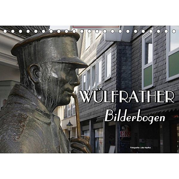Wülfrather Bilderbogen 2023 (Tischkalender 2023 DIN A5 quer), Udo Haafke