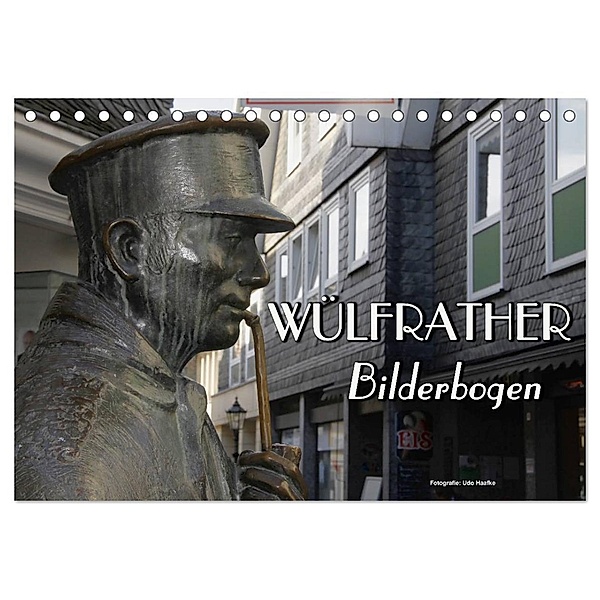 Wülfrather Bilderbogen 2024 (Tischkalender 2024 DIN A5 quer), CALVENDO Monatskalender, Udo Haafke