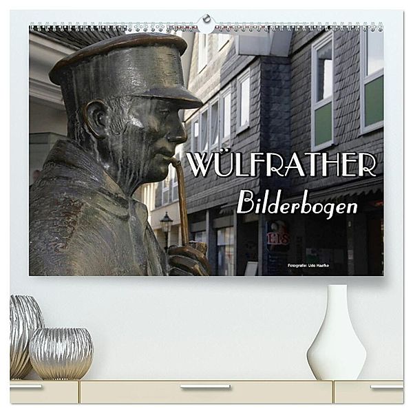 Wülfrather Bilderbogen 2025 (hochwertiger Premium Wandkalender 2025 DIN A2 quer), Kunstdruck in Hochglanz, Calvendo, Udo Haafke