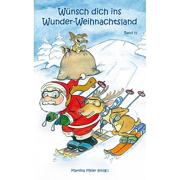 Wünsch dich in Wunder-Weihnachtsland Band 11, Martina Meier