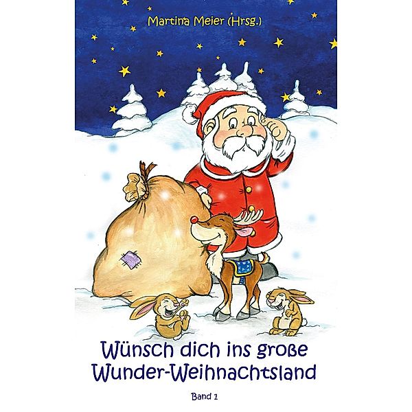 Wünsch dich ins grosse Wunder-Weihnachtsland Band 1, Martina Meier