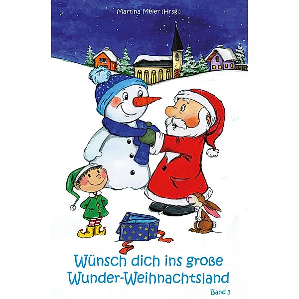 Wünsch dich ins große Wunder-Weihnachtsland Band 3, Martina Meier