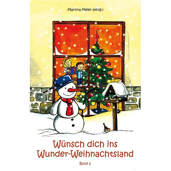 Wünsch dich ins Wunder-Weihnachtsland Band 2 / Wünsch dich ins Wunder-Weihnachtsland Bd.2, Martina Meier
