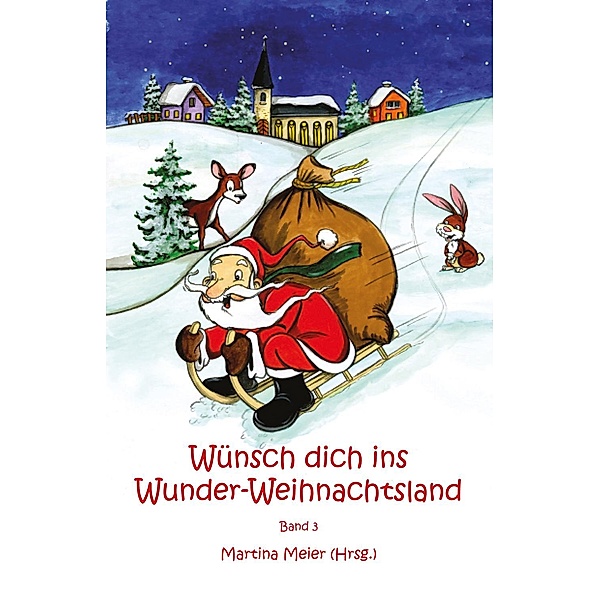 Wünsch dich ins Wunder-Weihnachtsland Band 3, Martina Meier