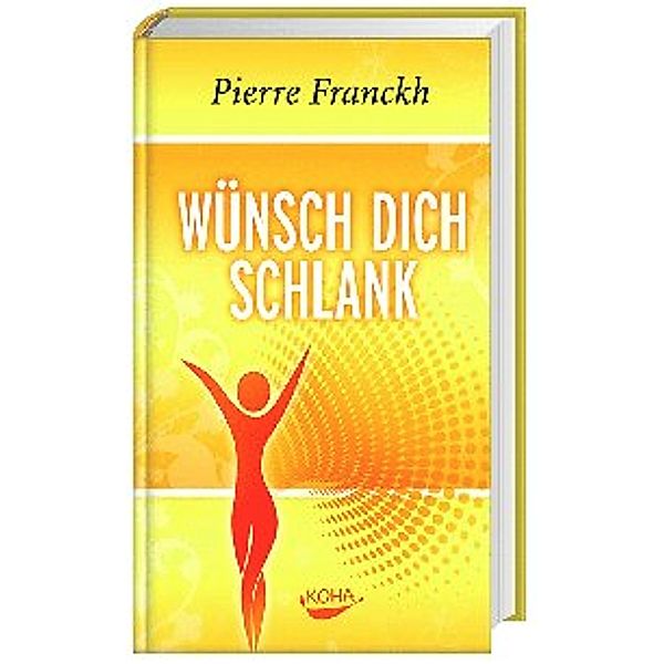 Wünsch dich schlank, Pierre Franckh