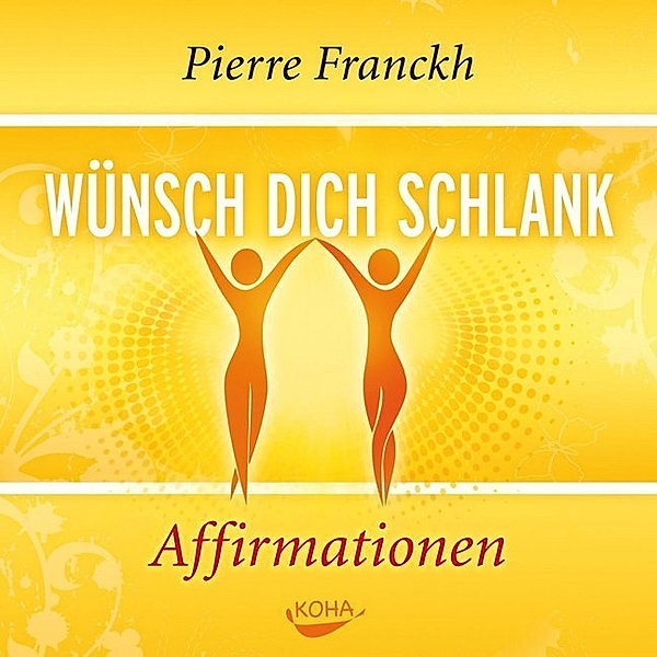 Wünsch dich schlank - Affirmationen,Audio-CD, Pierre Franckh