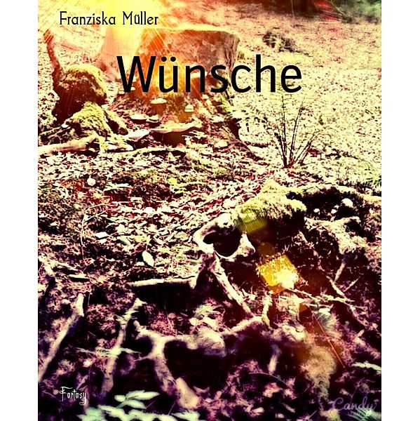 Wünsche, Franziska Müller