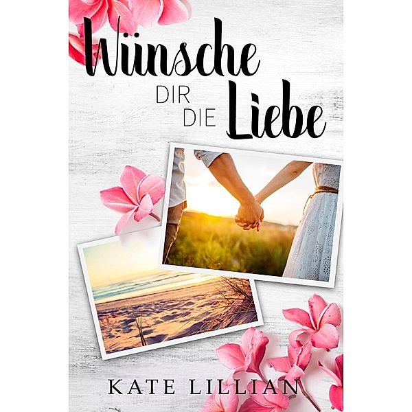 Wünsche dir die Liebe, Kate Lillian