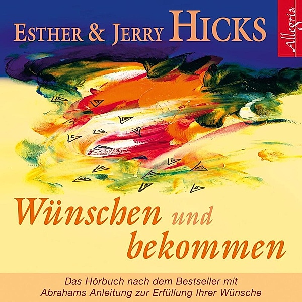 Wünschen und bekommen,1 Audio-CD, Esther & Jerry Hicks