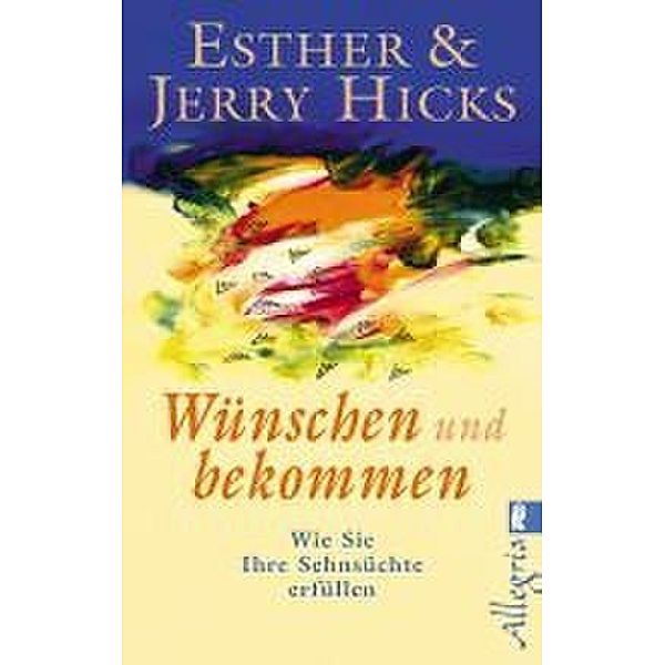 Wünschen und bekommen, Esther Hicks, Jerry Hicks
