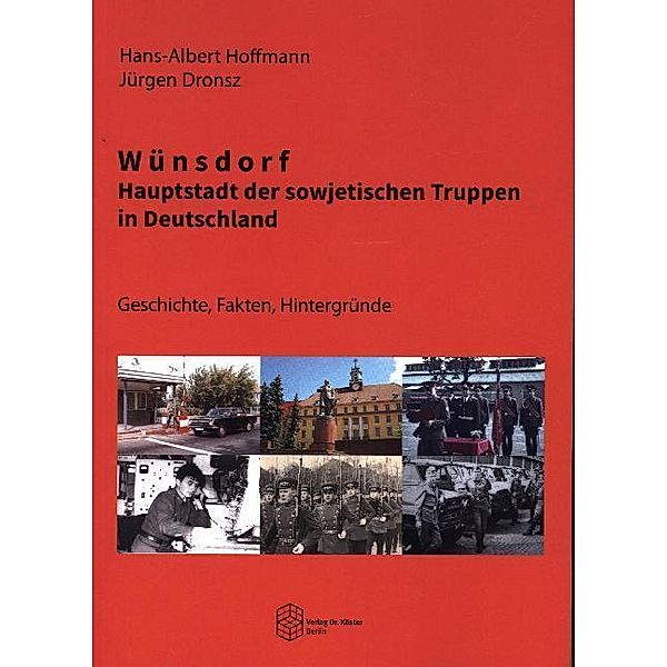 Wünsdorf - Hauptstadt der sowjetischen Truppen in Deutschland, Hans-Albert Hoffmann, Jürgen Dronsz