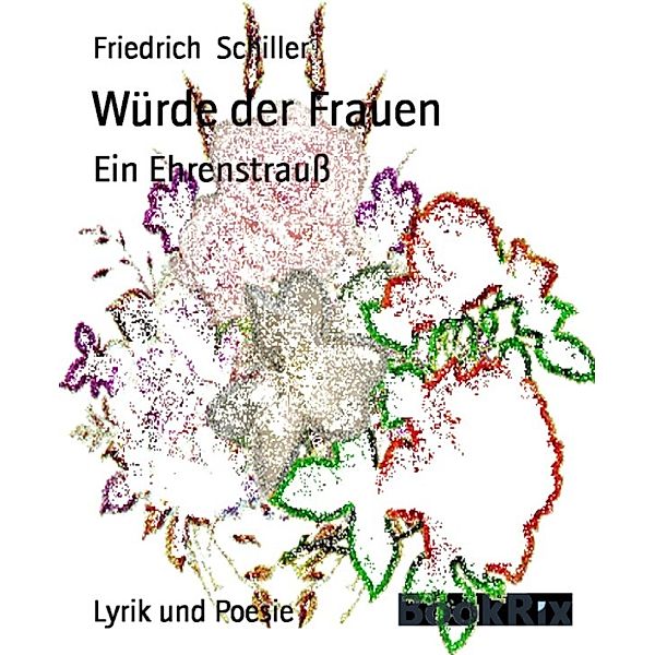 Würde der Frauen, Friedrich Schiller