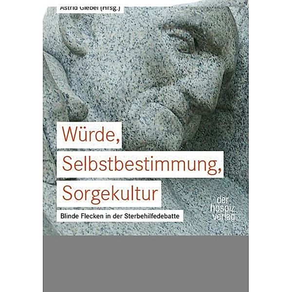 Würde, Selbstbestimmung, Sorgekultur