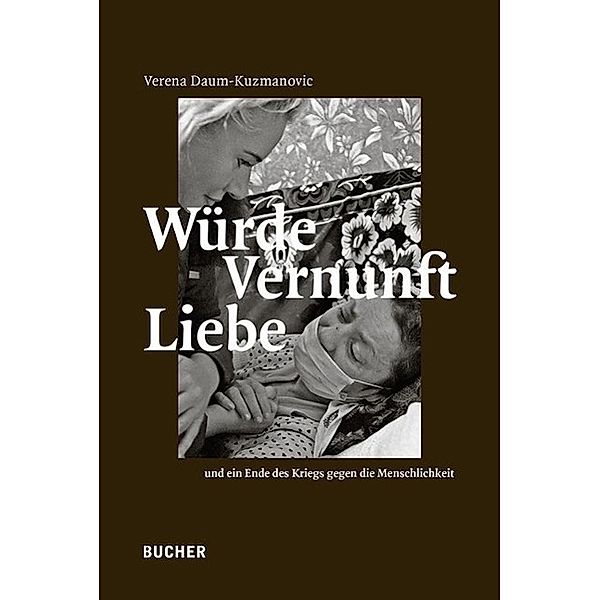 Würde Vernunft Liebe, Verena Daum-Kuzmanovic