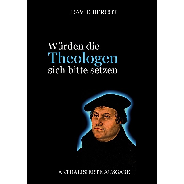 Würden die Theologen sich bitte setzen, David Bercot