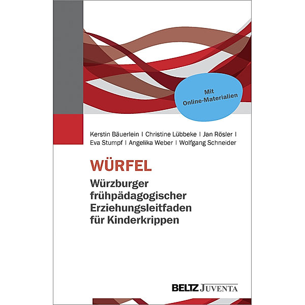 WÜRFEL - Würzburger frühpädagogischer Erziehungsleitfaden für Kinderkrippen, Kerstin Bäuerlein, Christine Linkert, Jan Rösler, Eva Stumpf, Angelika Weber, Wolfgang Schneider