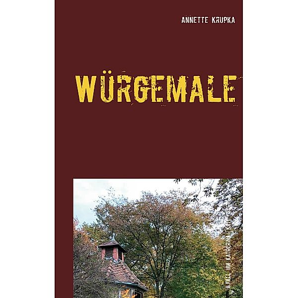 Würgemale, Annette Krupka