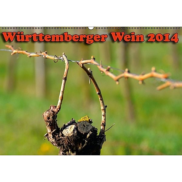 Württemberger Wein 2014 (Wandkalender 2014 DIN A2 quer)