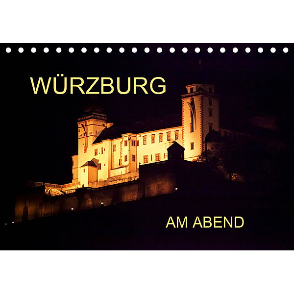 Würzburg am Abend (Tischkalender 2019 DIN A5 quer), Anette Jäger
