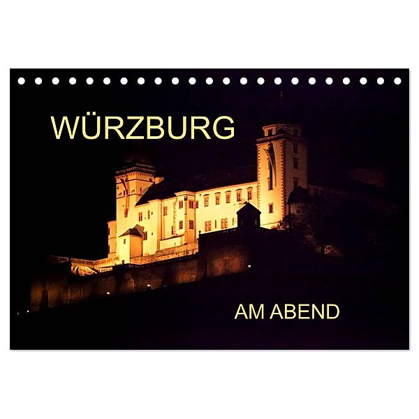 Würzburg am Abend (Tischkalender 2024 DIN A5 quer), CALVENDO Monatskalender, Anette/Thomas Jäger