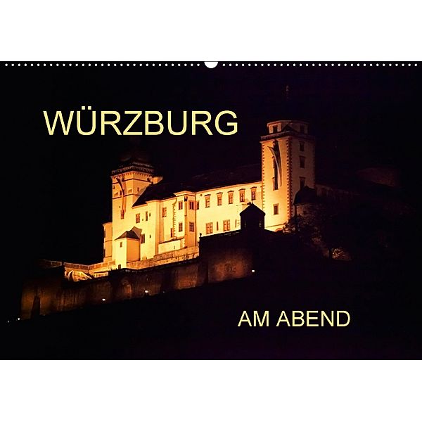 Würzburg am Abend (Wandkalender 2018 DIN A2 quer), Anette Jäger