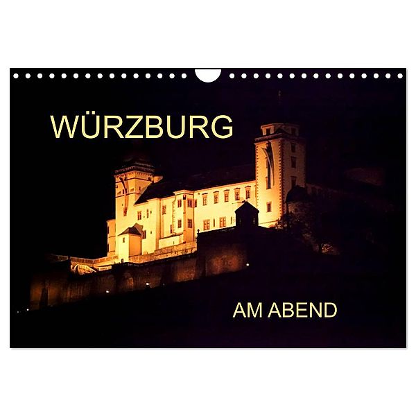 Würzburg am Abend (Wandkalender 2024 DIN A4 quer), CALVENDO Monatskalender, Anette/Thomas Jäger