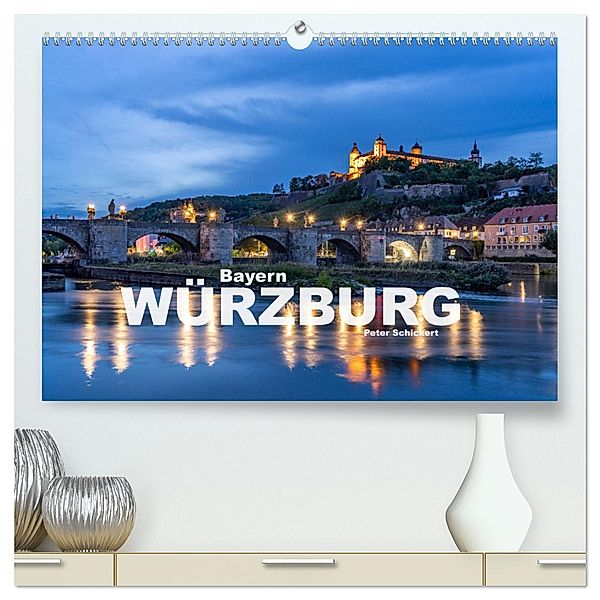 Würzburg - Bayern (hochwertiger Premium Wandkalender 2024 DIN A2 quer), Kunstdruck in Hochglanz, Calvendo, Peter Schickert