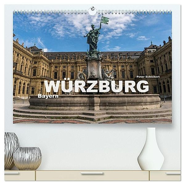 Würzburg - Bayern (hochwertiger Premium Wandkalender 2024 DIN A2 quer), Kunstdruck in Hochglanz, Peter Schickert