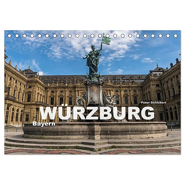 Würzburg - Bayern (Tischkalender 2024 DIN A5 quer), CALVENDO Monatskalender, Peter Schickert