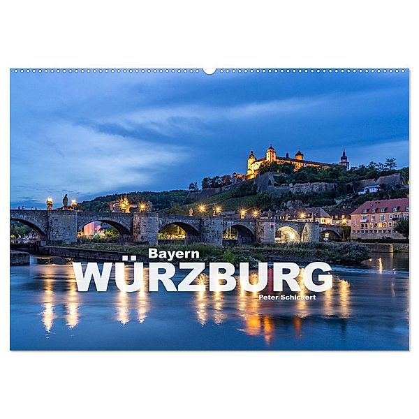 Würzburg - Bayern (Wandkalender 2024 DIN A2 quer), CALVENDO Monatskalender, Calvendo, Peter Schickert