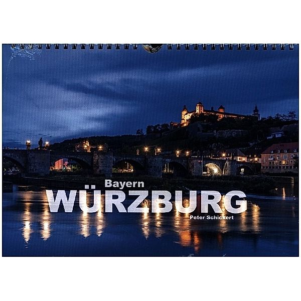 Würzburg - Bayern (Wandkalender 2024 DIN A4 quer), CALVENDO Monatskalender, Calvendo, Peter Schickert