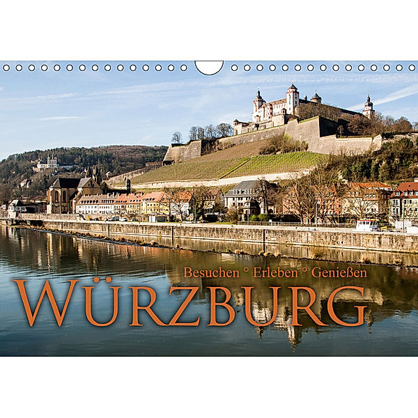 Würzburg - Besuchen - Erleben - Genießen (Wandkalender 2019 DIN A4 quer), Oliver Pinkoss